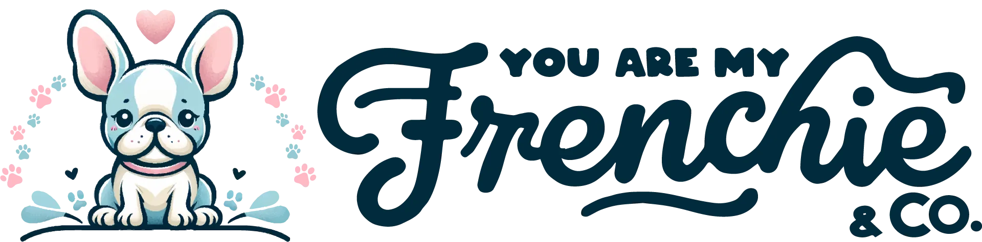 You Are My Frenchie Logo